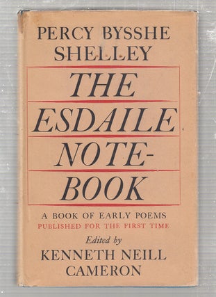 Item #E24393 The Esdaile Notebook. Percy Bysshe Shelley, Kenneth Neill Cameron