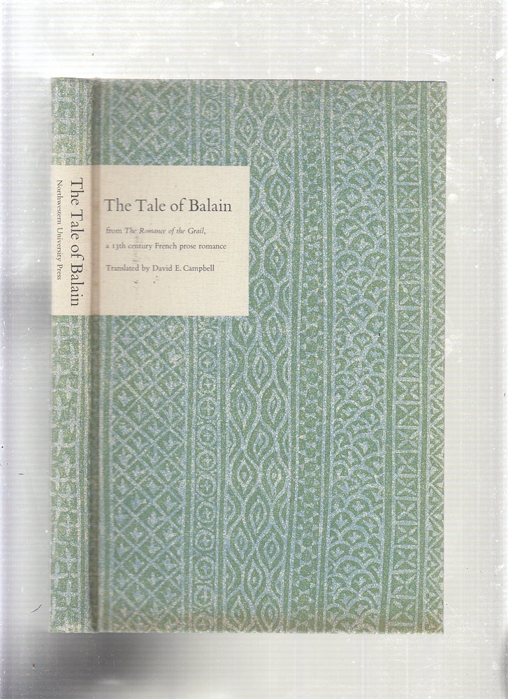 Item #E24405 The Tale of Balain, from the Romance of the Grail,: A 13th century French prose romance (Northwestern University Press medieval French texts). David E. Campbell, trans.