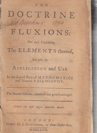 Item #E24411 The Doctrine of Fluxions: Not only Explaining The Elements mthereof, But also its...