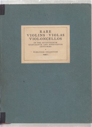 Item #E24446 Rare Violins, Violas, Vinocellos of the Seventeenth, Eighteeth and Nineteenth...