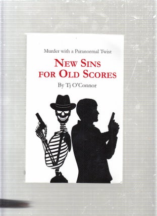 Item #E24449 New Sins for Old Scores. Tj O'Connor
