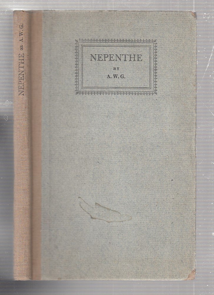 Item #E24507 Nepenthe (inscribed with a poem by the author). A W. G.