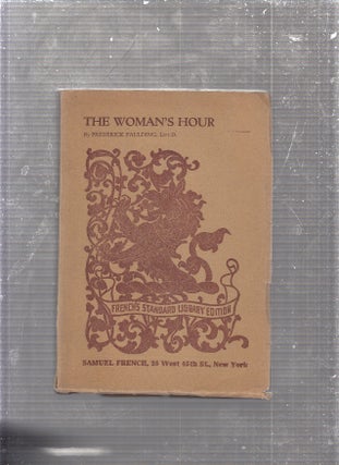 Item #E24513 The Woman's Hour: An Original Comedy of Modern American Life (inscribed by the...