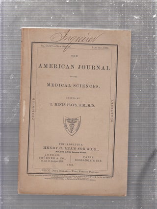 Item #E24514 The American Journal of the Medical SciencesNo. CLXV--New Series January 1882. I....