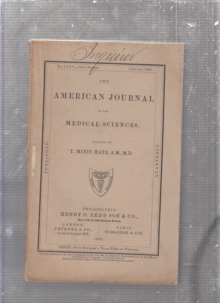 Item #E24514 The American Journal of the Medical SciencesNo. CLXV--New Series January 1882. I. Minis Hays, ed.0.