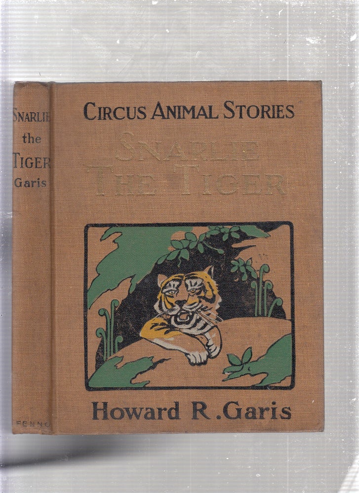 Item #E24520 Snarlie The Tiger. Howard R. Garis.