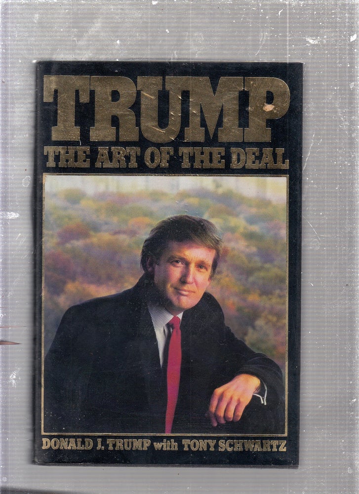 Item #E24536 Trump: The Art of the Deal. Donald Trump, Tony Schwartz.