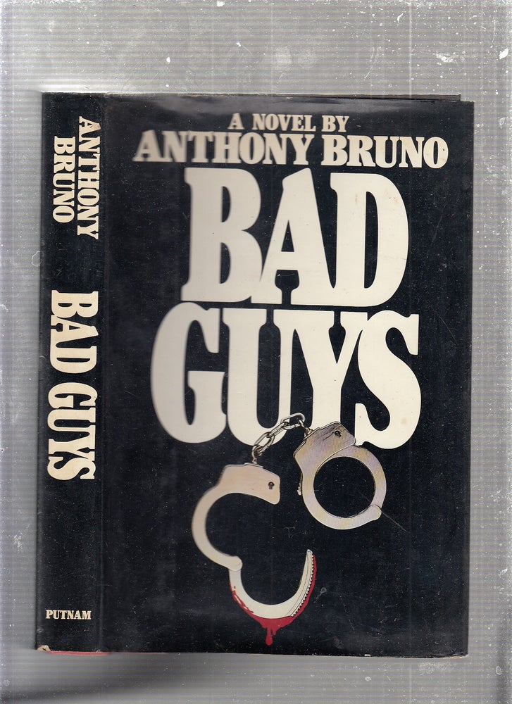 Item #E24552 Bad Guys. Anthony Bruno.