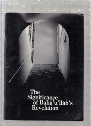 Item #E24588 The Significance of Baha'U'llah's Revelation