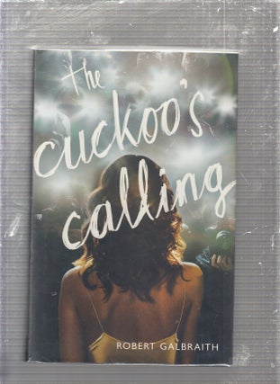 Item #E24641 The Cuckoo's Calling (A Cormoran Strike Novel). Robert Galbraith, pseud. J. K. Rowling