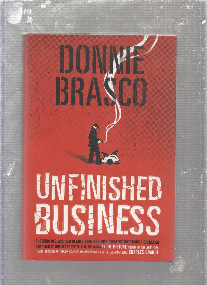 Item #E24666 Donnie Brasco Unfinished Business. Joe Pistone, Charles Brandt.