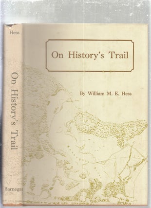 Item #E24675x On History's Trail (2 volume set inscribed by the author). William M. E. Hess
