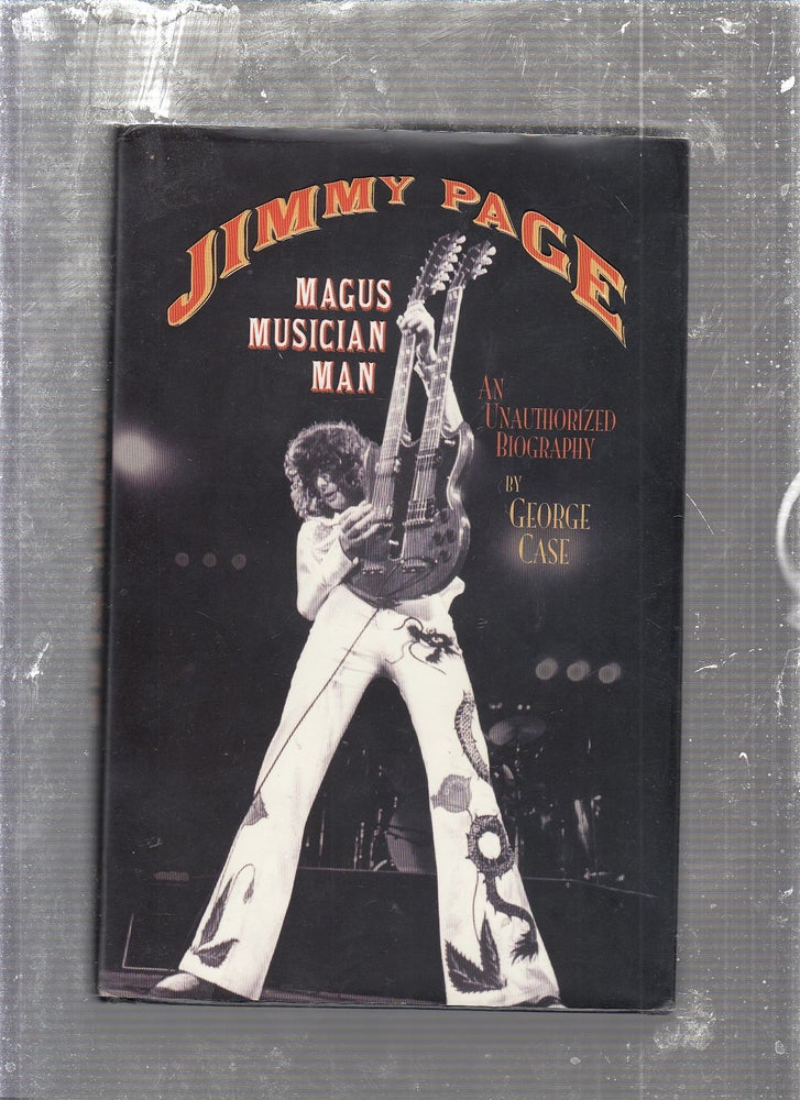 Item #E24695 Jimmy Page: Magus, Musician, Man An Unauthorized Biography. George Case.