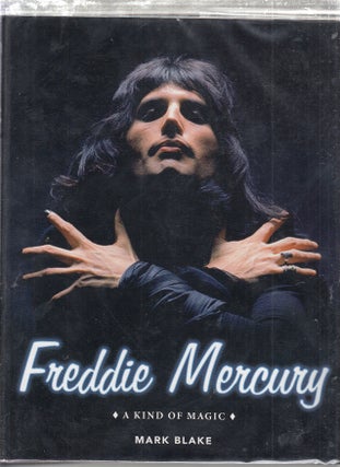 Item #E24698 Freddie Mercury: A Kind of Magic. Mark Blake