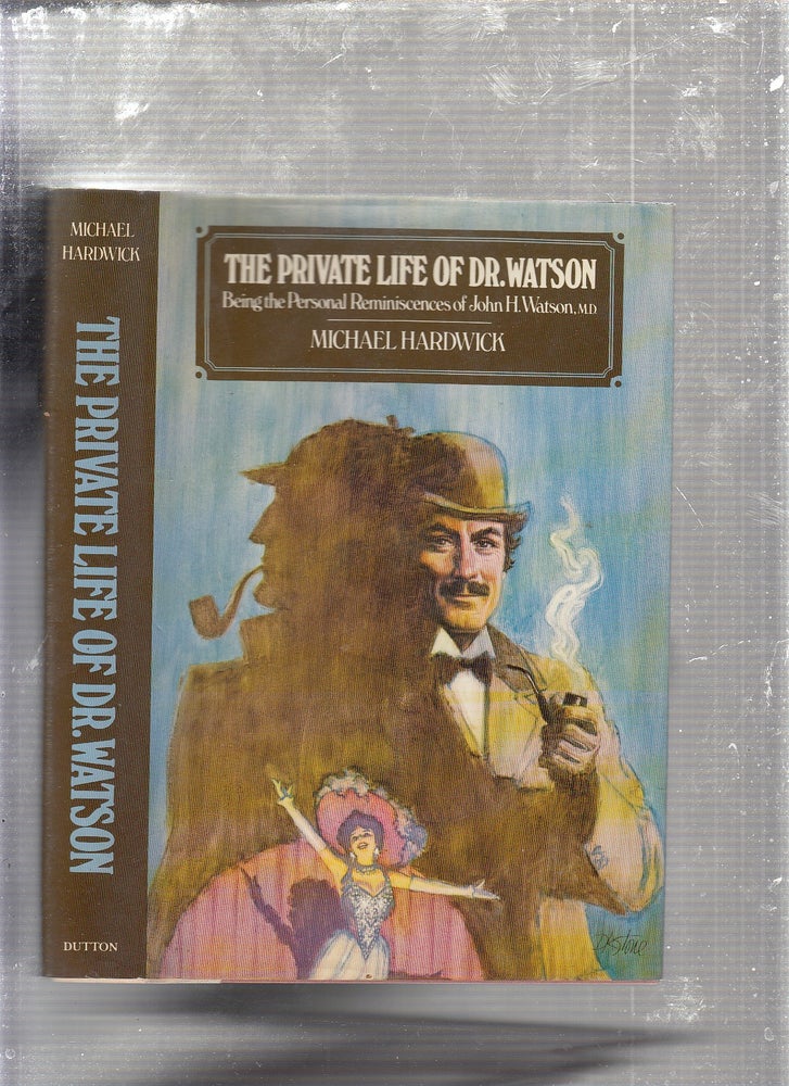 Item #E24715 The Private Life of Dr. Watson: Being The Personal Reminiscences of John H. Watson, M.D. Michael Hardwick.