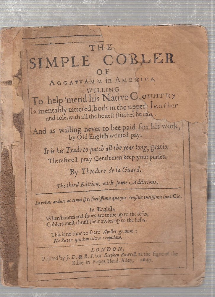 Item #E24848 (THE FIRST AMERICAN WORK OF SATIRE, WIT AND HUMOR) The Simple Cobler of Aggavvamm [Aggawam] In America...; Third Edition, with some Additions. Theodore de la Guard, pseud. of Nathaniel Ward.