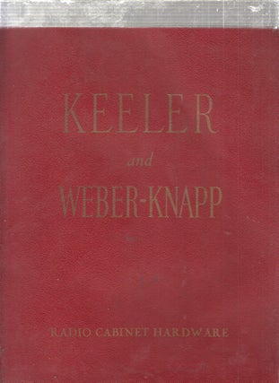 Item #E24865 Keeler Brass company and The Weber-Knapp Company Catalog of Radio Cabinet Hardware....