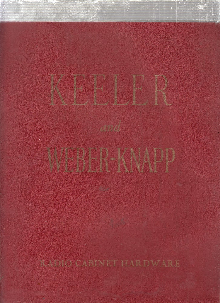 Item #E24865 Keeler Brass company and The Weber-Knapp Company Catalog of Radio Cabinet Hardware. Keeler Brass Company (and, Weber-Knapp Company.