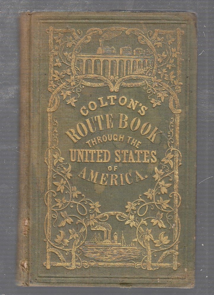 Item #E24903 Colton's Traveler And Tourist's Route-Book through the United States Of America and The Canadas. J H. Colton.