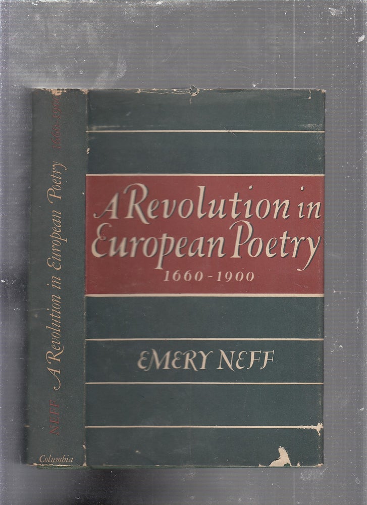 Item #E24968 A Revolution in European Poetry 1660-1900. Emery Neff.