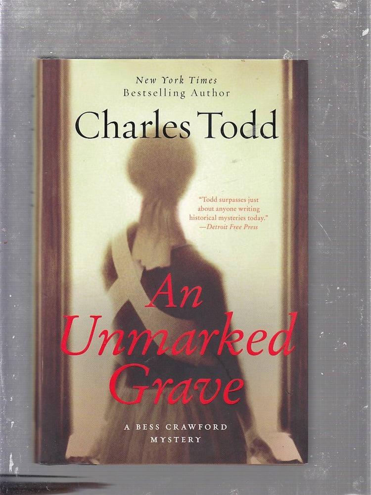 Item #E25040 An Unmarked Grave (A Bess Crawford Mystery). Charles Todd.
