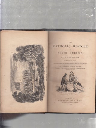 Item #E25127 The Catholic History of North America: Five Discourses; To which are added Two...