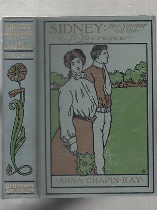 Item #E25210 Sidney: Her Summer on the St. Lawrence. Anna Chapin Ray