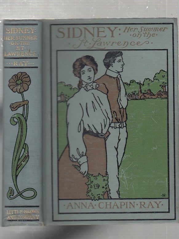 Item #E25210 Sidney: Her Summer on the St. Lawrence. Anna Chapin Ray.