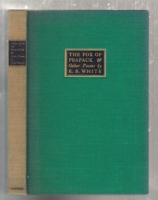 Item #E25306x The Fox Of Peapack and Other Poems. E B. White