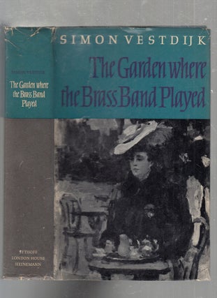 Item #E25345 The Garden When The Brass band Played. Simon Vestdijk
