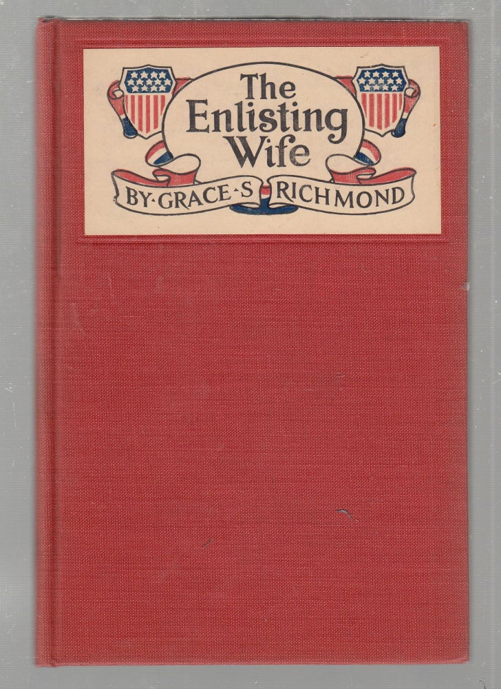 Item #E25394 The Enlisting Wife. Grace S. Richmond.