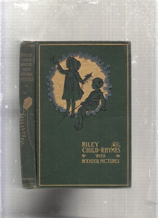 Item #E25410x Child-Rhymes (with Hoosier Pictures). James Whitcombe Riley