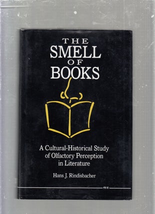 Item #E25430 The Smell Of Books: A Cultural-Historical Study of Olfactory Perception in...