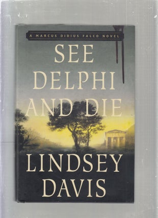Item #E25442 See Delphi and Die; A Marcus Didius Falco Novel. Lindsey Davis