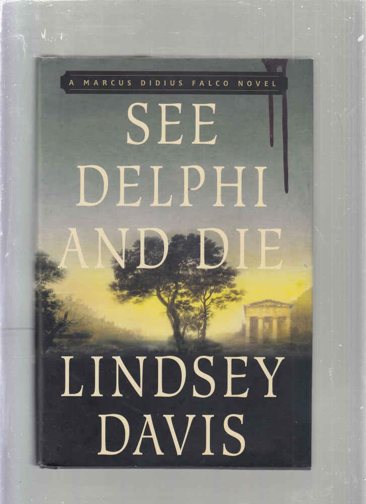 Item #E25442 See Delphi and Die; A Marcus Didius Falco Novel. Lindsey Davis.