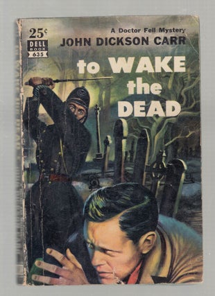 Item #E25518 To Wake The Dead (A Doctor Fell Mystery). John Dickson Carr