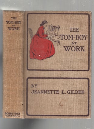 Item #E25527 The Tom-Boy At Work. Jeanette L. Gilder