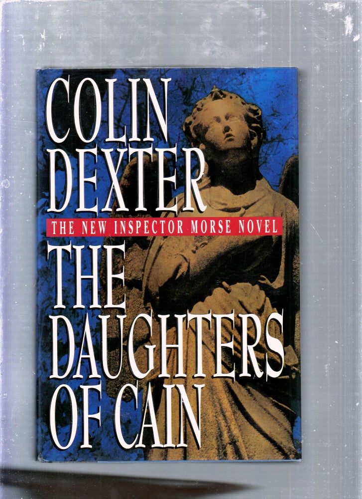 Item #E25562 The Daughters of Cain. Colin Dexter.