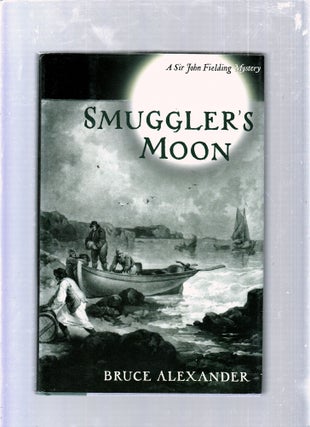 Item #E25600 Smuggler's Moon: A Sir John Fielding Mystery. Bruce Alexander