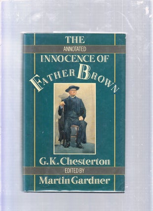 Item #E25623 The Annoteted Innocence Of Father Brown. G K. Chersterton, Martin Gardner