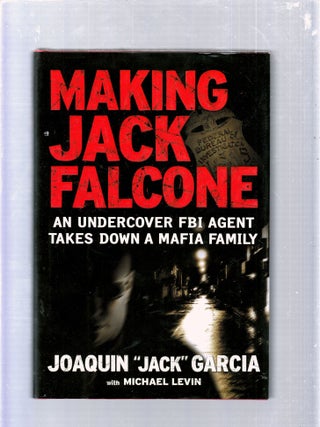 Item #E25643 making Jack Falcone: An Undercover FBI Agent takes Down a Mafia Family. Joaquin...