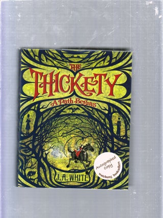 Item #E25669 The Thickety: A Path Begins (signed first edition). J A. White