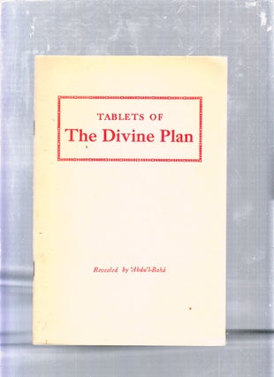 Item #E25684 Tablets of The Divine Plan revealed by Abdu'l-Baha to the North American baha'is...