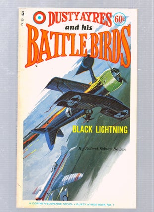 Item #E25709 Dasty Ayres and his Battle Birds: Black Lightning (Dusty Ayres No. 1). Robert Sidney...