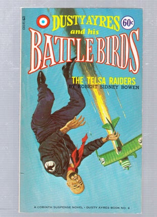 Item #E25710 Dusty Ayres and his Battle Birds: The Telsa Raiders (Dusty Ayres Book No. 4). Robert...
