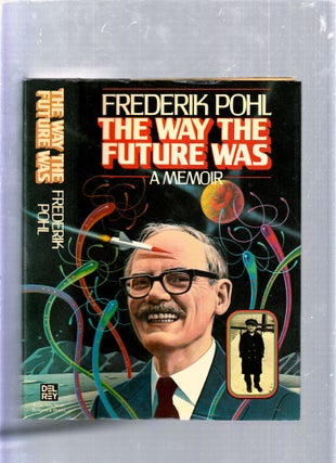 Item #E25717 The Way the Future Was: A Memoir. Frederik Pohl