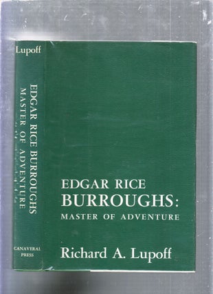 Item #E25721 Edgar Rice Burroughs: Master of Adventure. Richard A. Lupoff