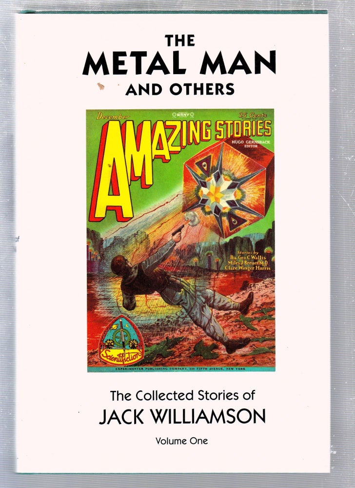 Item #E25735 The Metal Man and Others: The Collected Stories of Jack Williamson (Volume One). Jack Williamson.