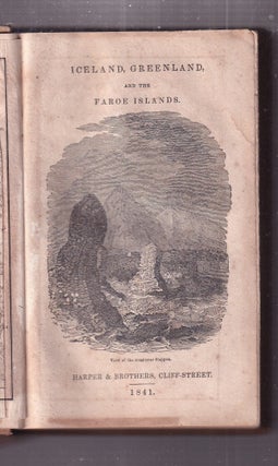 An Historical Account of Iceland, Greenland and the Faroe Islands (Harper's Family Library No. CXXXI)x