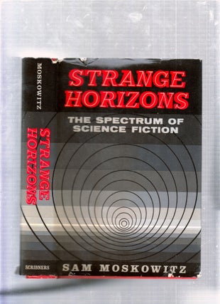 Item #E25752 Strange Horizons: The Spectrum of Science Fiction. Sam Moskowitz